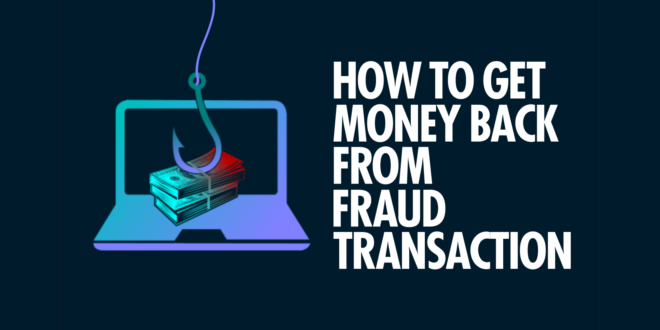 How to Get Money Back from Fraud Transaction