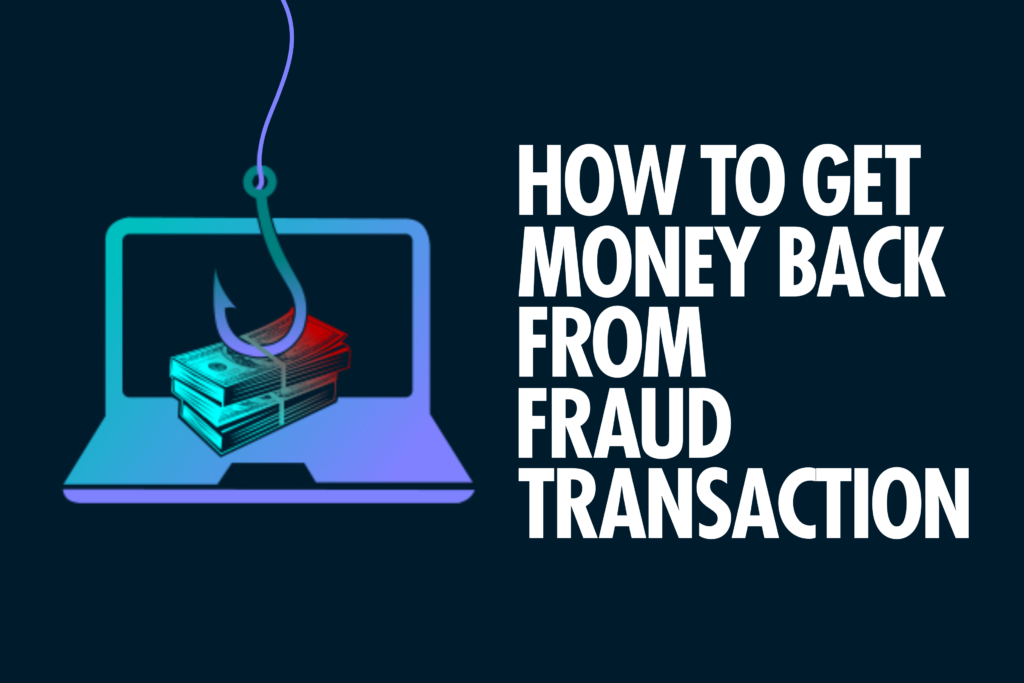 How to Get Money Back from Fraud Transaction